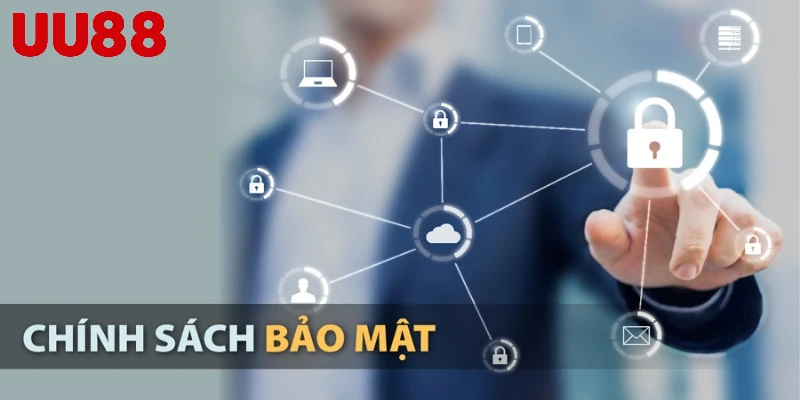 Đôi nét sơ lược về chính sách bảo mật tại UU88